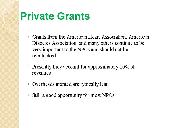 Private Grants ◦ Grants from the American Heart Association, American Diabetes Association, and many