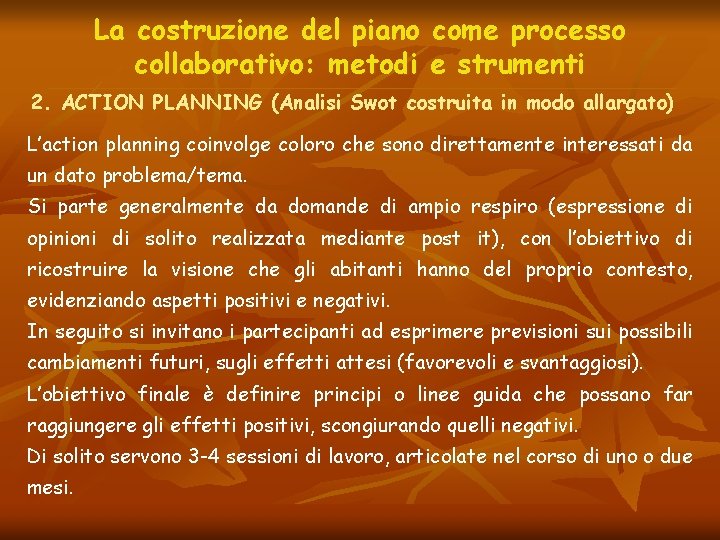 La costruzione del piano come processo collaborativo: metodi e strumenti 2. ACTION PLANNING (Analisi