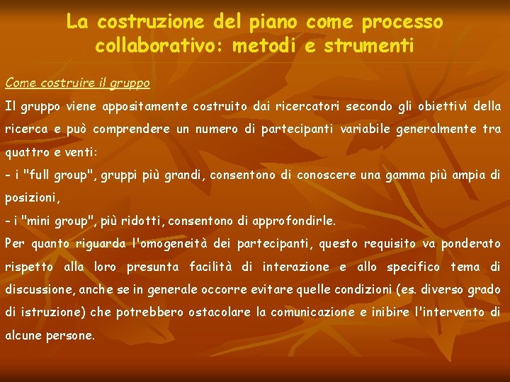 La costruzione del piano come processo collaborativo: metodi e strumenti Come costruire il gruppo