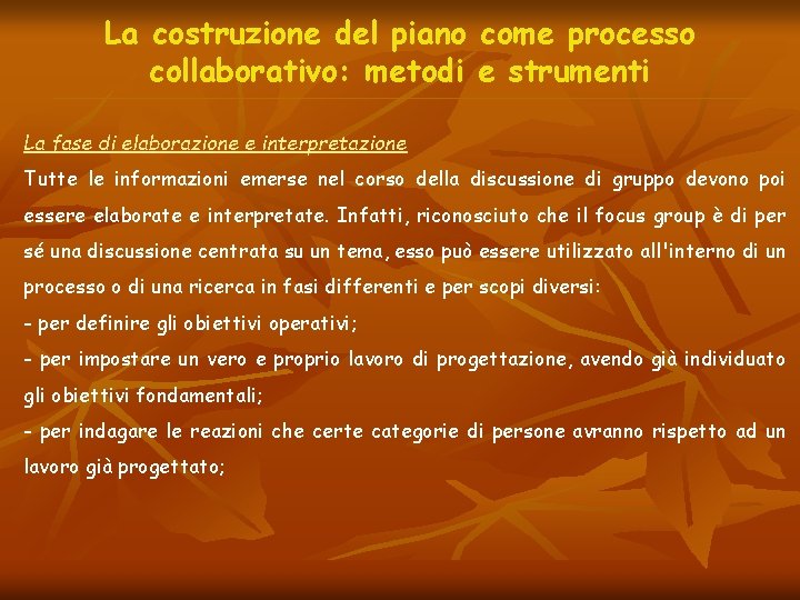 La costruzione del piano come processo collaborativo: metodi e strumenti La fase di elaborazione