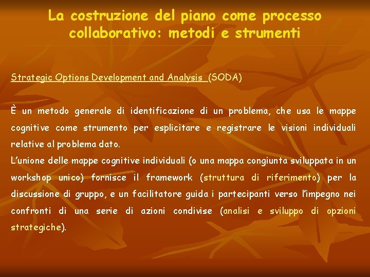 La costruzione del piano come processo collaborativo: metodi e strumenti Strategic Options Development and