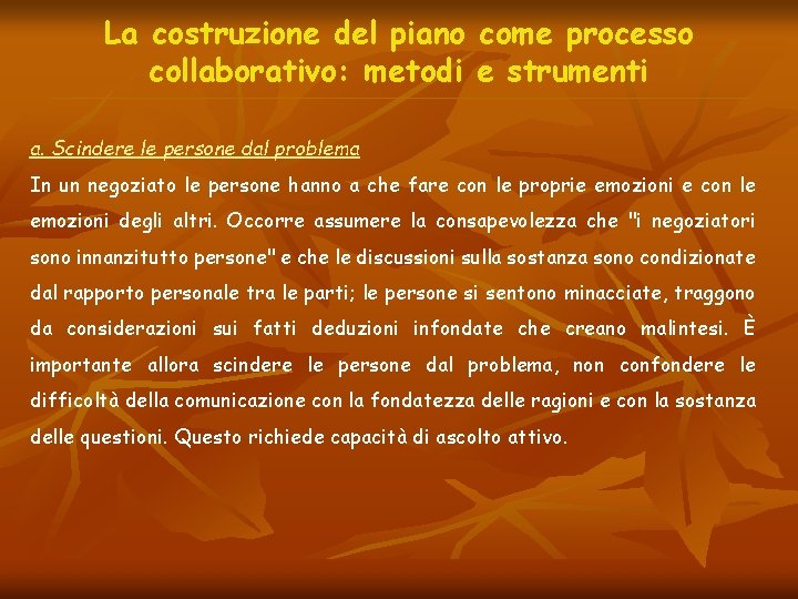 La costruzione del piano come processo collaborativo: metodi e strumenti a. Scindere le persone