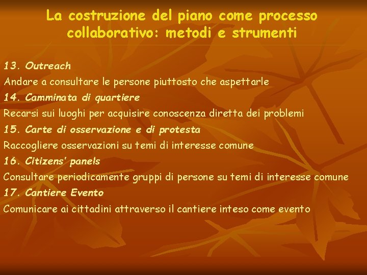 La costruzione del piano come processo collaborativo: metodi e strumenti 13. Outreach Andare a