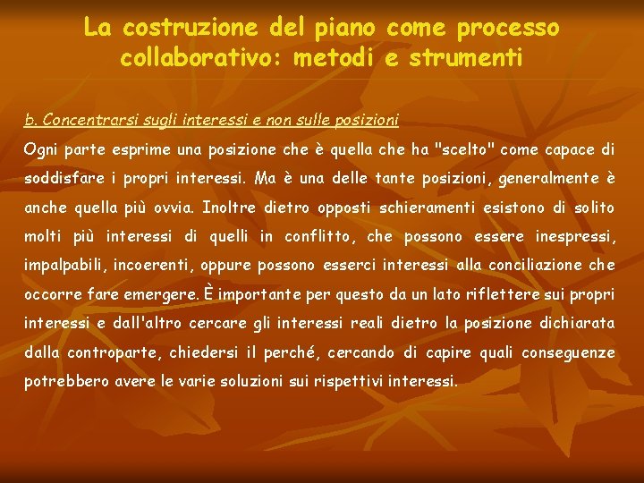 La costruzione del piano come processo collaborativo: metodi e strumenti b. Concentrarsi sugli interessi