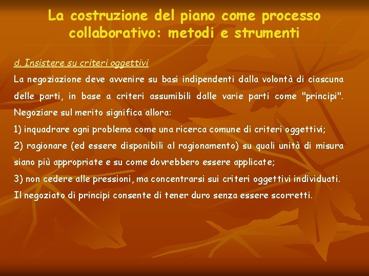 La costruzione del piano come processo collaborativo: metodi e strumenti d. Insistere su criteri