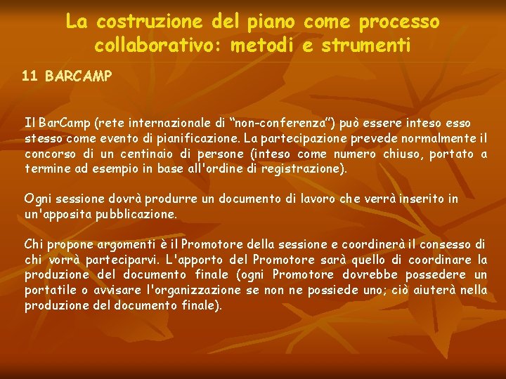 La costruzione del piano come processo collaborativo: metodi e strumenti 11 BARCAMP Il Bar.