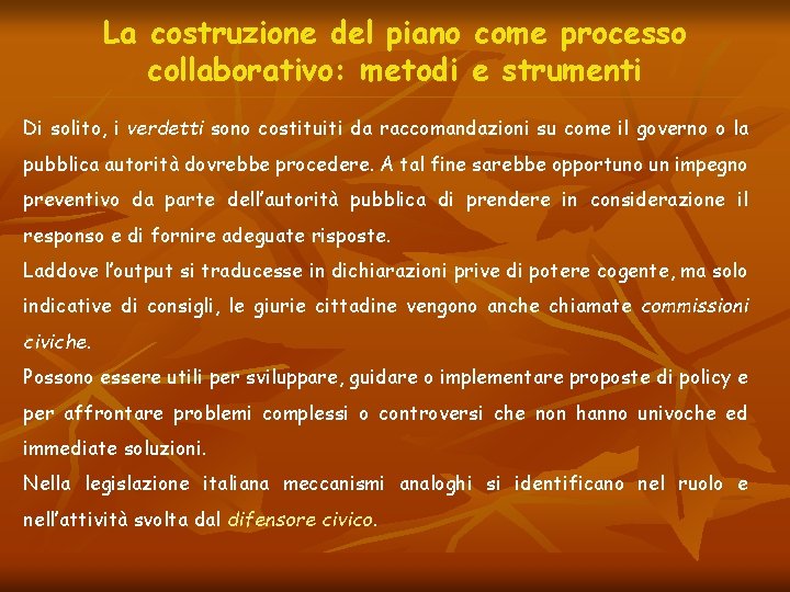 La costruzione del piano come processo collaborativo: metodi e strumenti Di solito, i verdetti