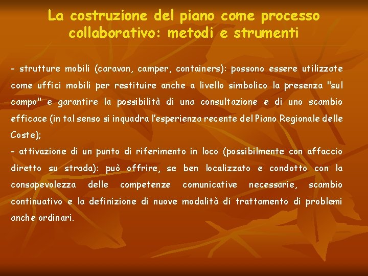 La costruzione del piano come processo collaborativo: metodi e strumenti - strutture mobili (caravan,