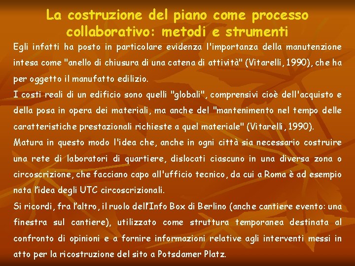 La costruzione del piano come processo collaborativo: metodi e strumenti Egli infatti ha posto