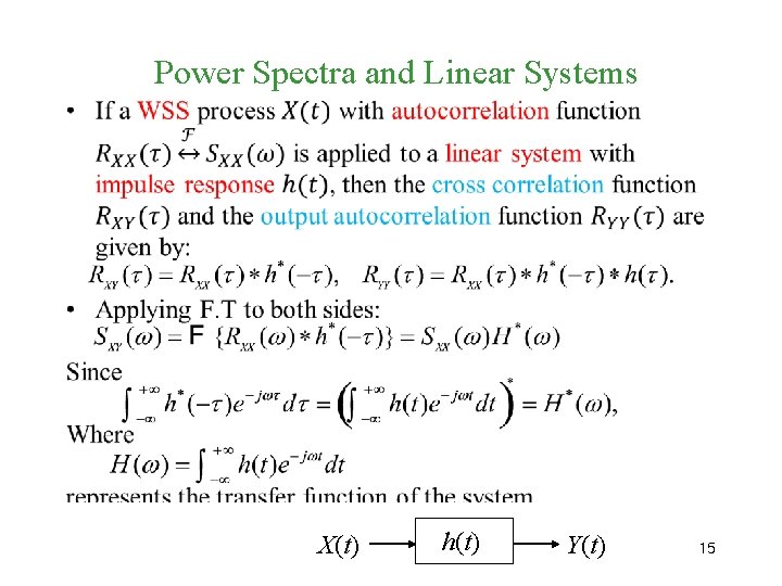 Power Spectra and Linear Systems • X(t) h(t) Y(t) 15 