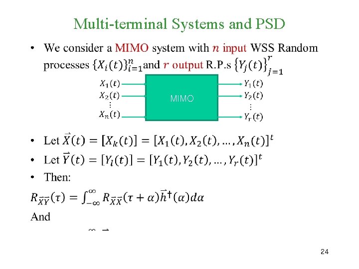 Multi-terminal Systems and PSD • MIMO 24 