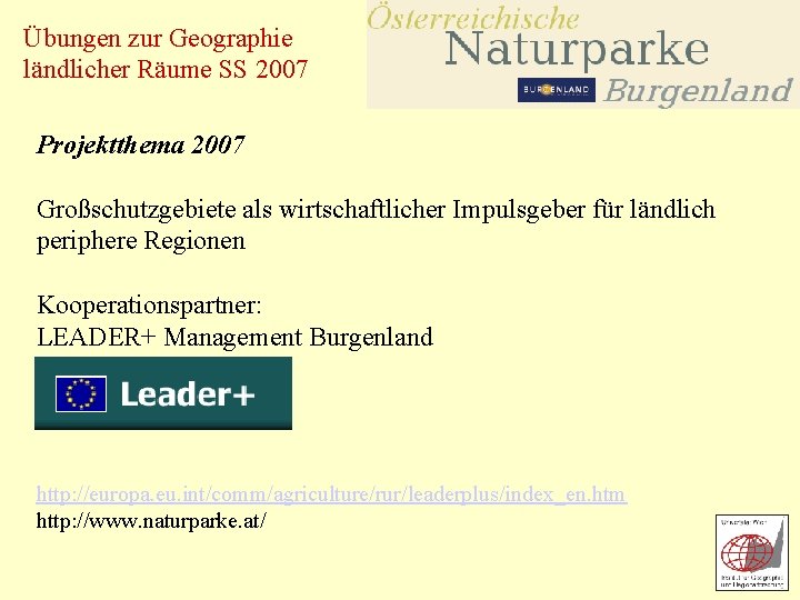 Übungen zur Geographie ländlicher Räume SS 2007 Projektthema 2007 Großschutzgebiete als wirtschaftlicher Impulsgeber für