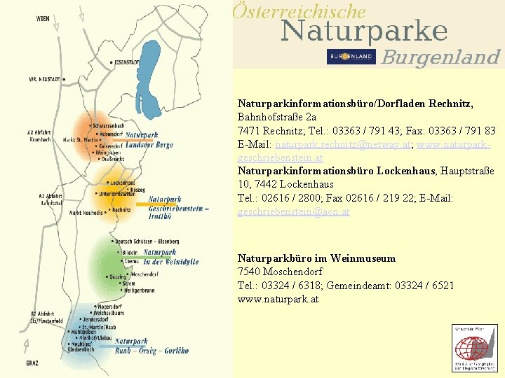 Übungen zur Geographie ländlicher Räume SS 2007 Naturparkinformationsbüro/Dorfladen Rechnitz, Bahnhofstraße 2 a 7471 Rechnitz;