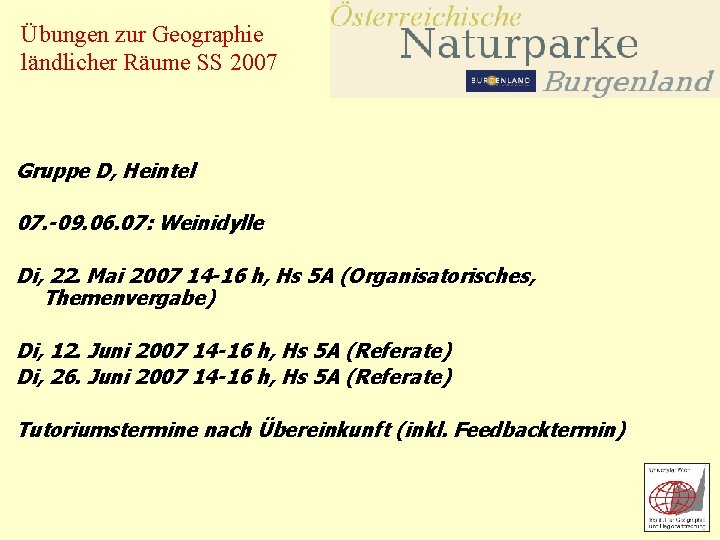 Übungen zur Geographie ländlicher Räume SS 2007 Gruppe D, Heintel 07. -09. 06. 07: