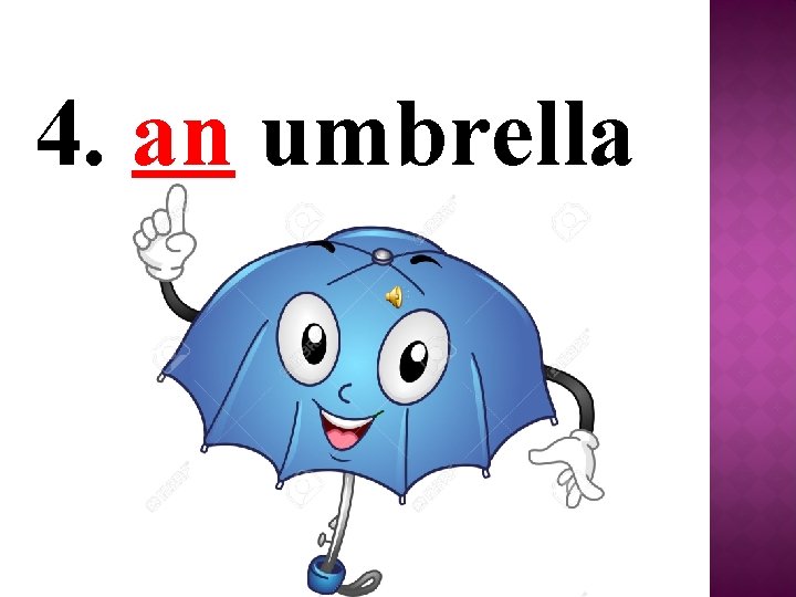 4. an umbrella 