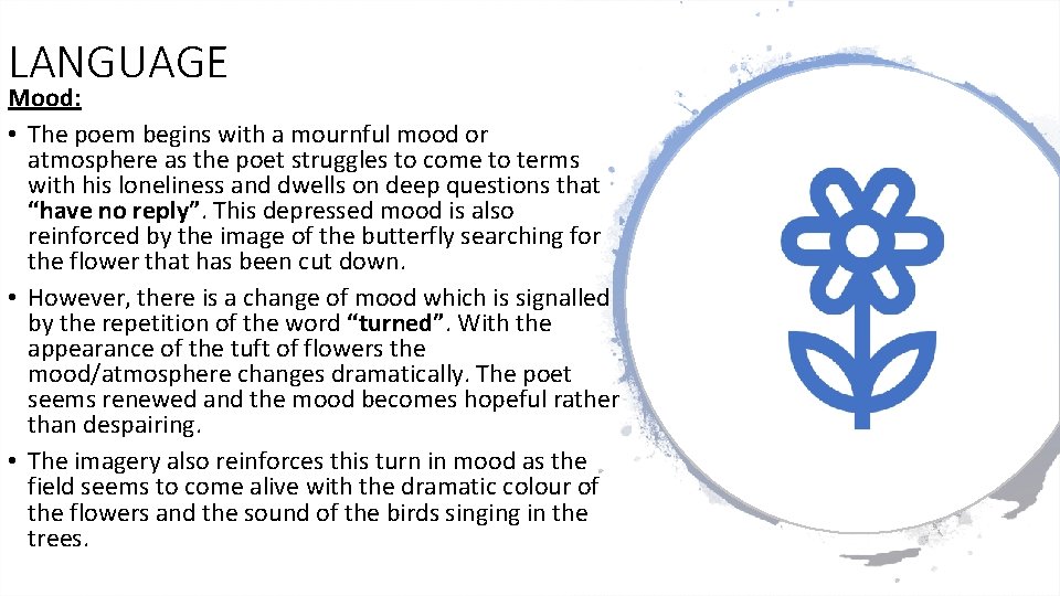 LANGUAGE Mood: • The poem begins with a mournful mood or atmosphere as the