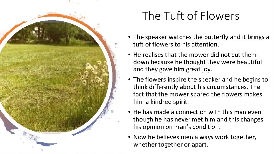 The Tuft of Flowers • The speaker watches the butterfly and it brings a