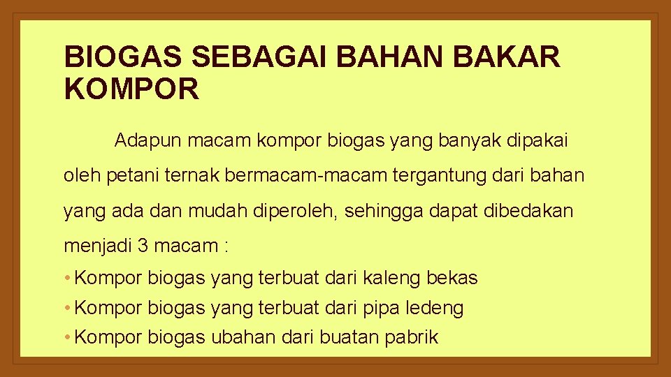 BIOGAS SEBAGAI BAHAN BAKAR KOMPOR Adapun macam kompor biogas yang banyak dipakai oleh petani