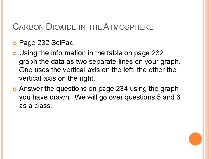 CARBON DIOXIDE IN THE ATMOSPHERE Page 232 Sci. Pad Using the information in the