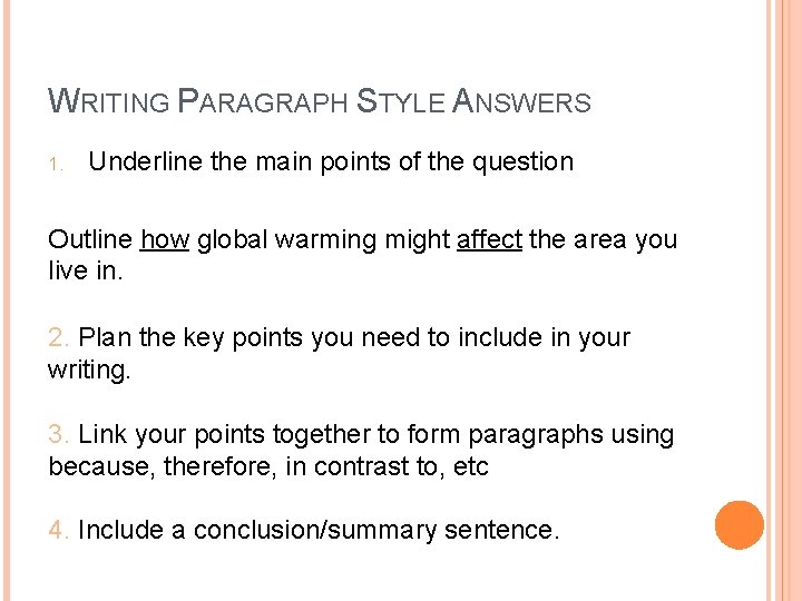 WRITING PARAGRAPH STYLE ANSWERS 1. Underline the main points of the question Outline how