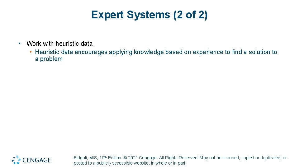 Expert Systems (2 of 2) • Work with heuristic data • Heuristic data encourages