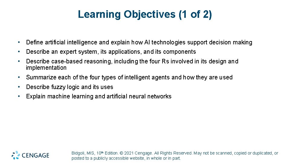 Learning Objectives (1 of 2) • Define artificial intelligence and explain how AI technologies