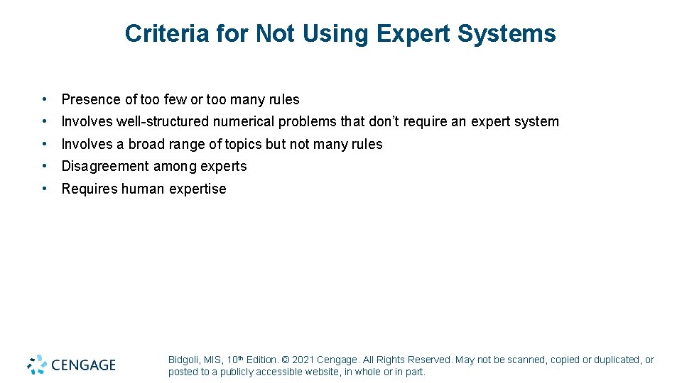 Criteria for Not Using Expert Systems • Presence of too few or too many