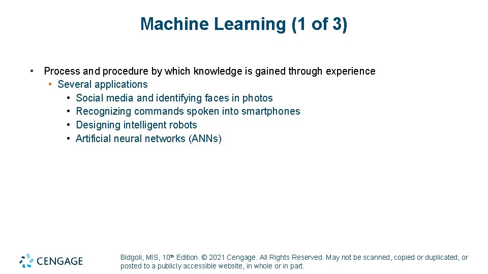 Machine Learning (1 of 3) • Process and procedure by which knowledge is gained