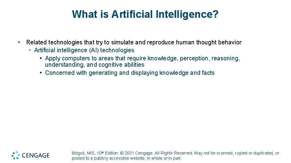 What is Artificial Intelligence? • Related technologies that try to simulate and reproduce human