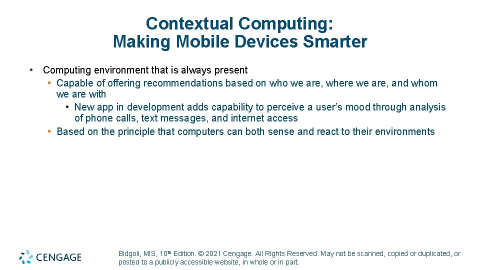 Contextual Computing: Making Mobile Devices Smarter • Computing environment that is always present •