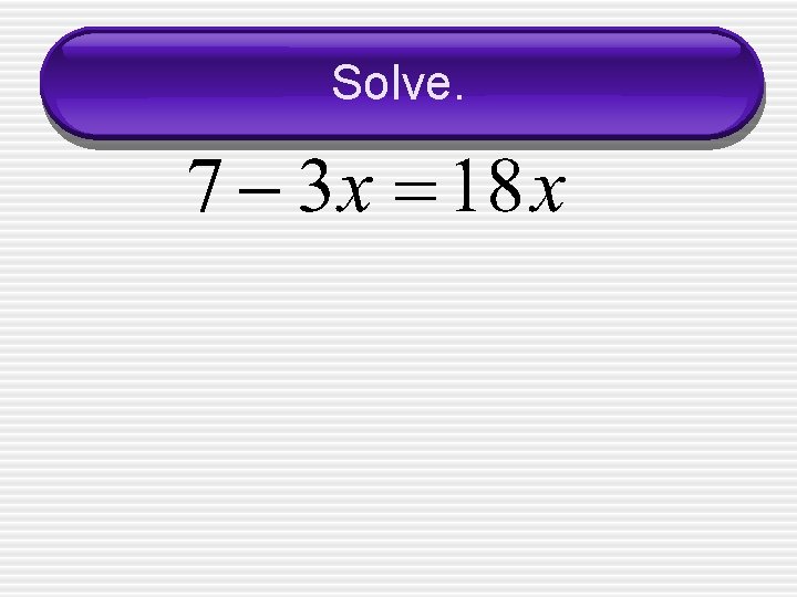 Solve. 