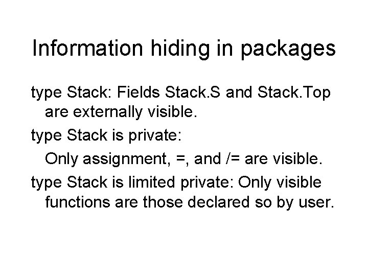 Information hiding in packages type Stack: Fields Stack. S and Stack. Top are externally
