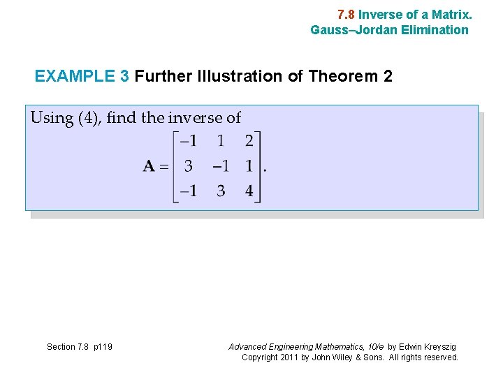 7. 8 Inverse of a Matrix. Gauss–Jordan Elimination EXAMPLE 3 Further Illustration of Theorem
