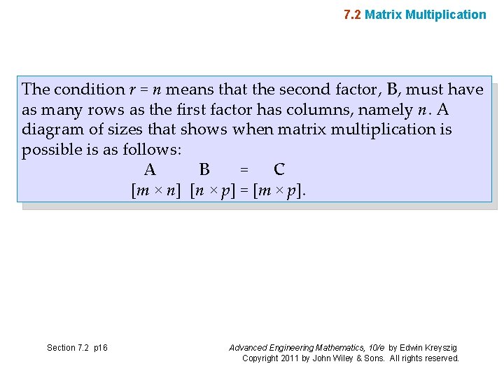 7. 2 Matrix Multiplication The condition r = n means that the second factor,