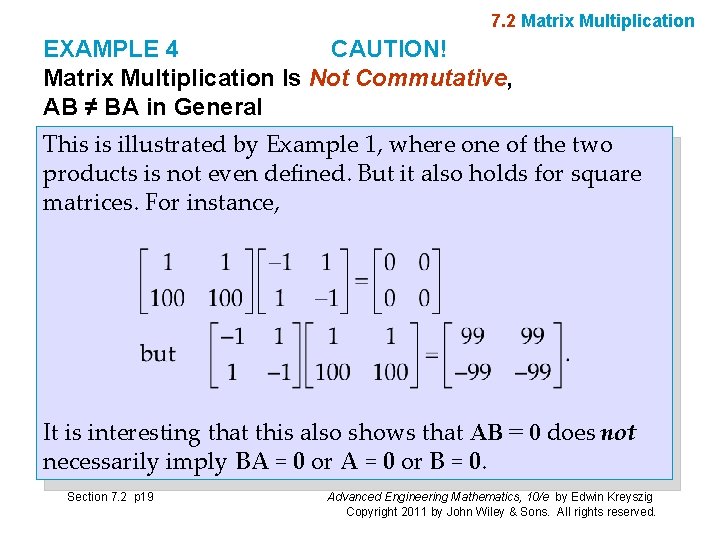7. 2 Matrix Multiplication EXAMPLE 4 CAUTION! Matrix Multiplication Is Not Commutative, AB ≠