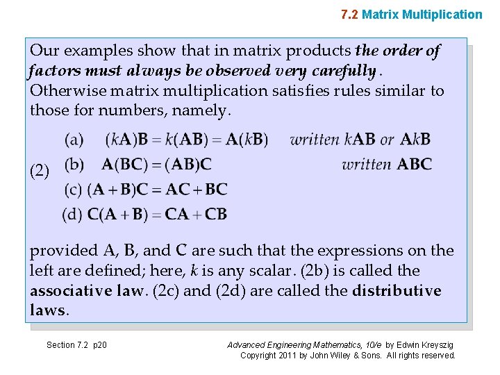 7. 2 Matrix Multiplication Our examples show that in matrix products the order of