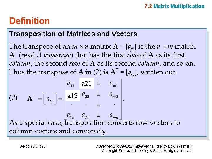 7. 2 Matrix Multiplication Definition Transposition of Matrices and Vectors The transpose of an