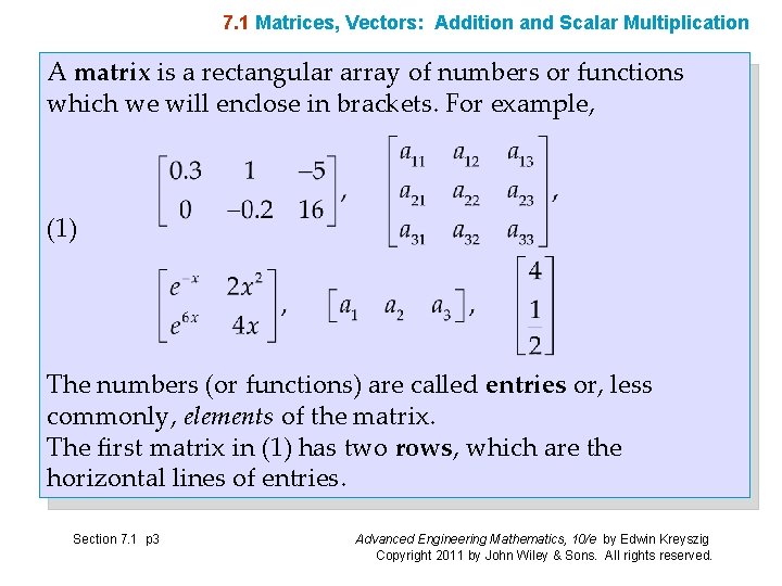 7. 1 Matrices, Vectors: Addition and Scalar Multiplication A matrix is a rectangular array