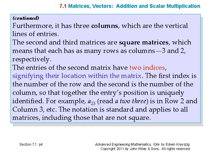 7. 1 Matrices, Vectors: Addition and Scalar Multiplication (continued) Furthermore, it has three columns,