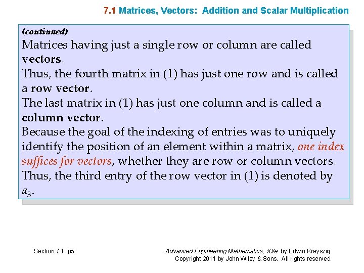 7. 1 Matrices, Vectors: Addition and Scalar Multiplication (continued) Matrices having just a single