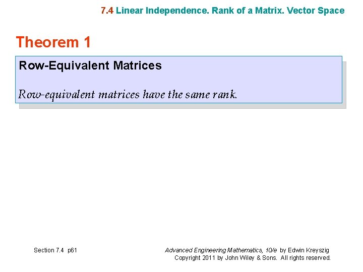 7. 4 Linear Independence. Rank of a Matrix. Vector Space Theorem 1 Row-Equivalent Matrices