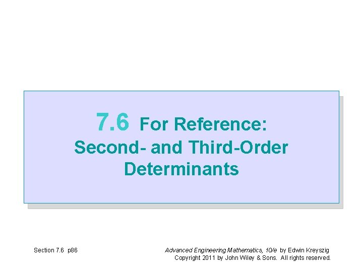 7. 6 For Reference: Second- and Third-Order Determinants Section 7. 6 p 86 Advanced