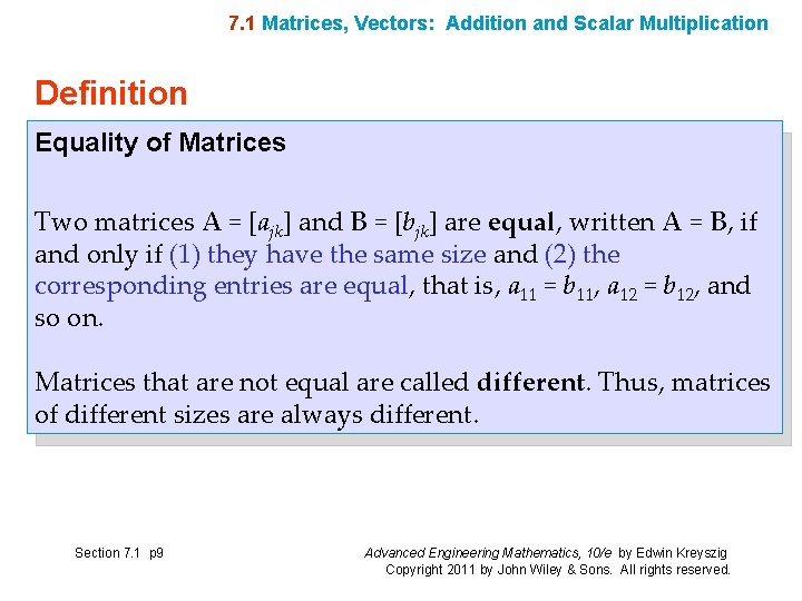 7. 1 Matrices, Vectors: Addition and Scalar Multiplication Definition Equality of Matrices Two matrices