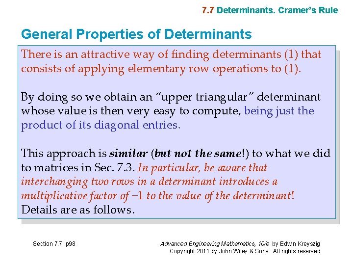 7. 7 Determinants. Cramer’s Rule General Properties of Determinants There is an attractive way