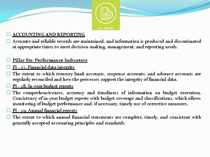 � ACCOUNTING AND REPORTING � Accurate and reliable records are maintained, and information is