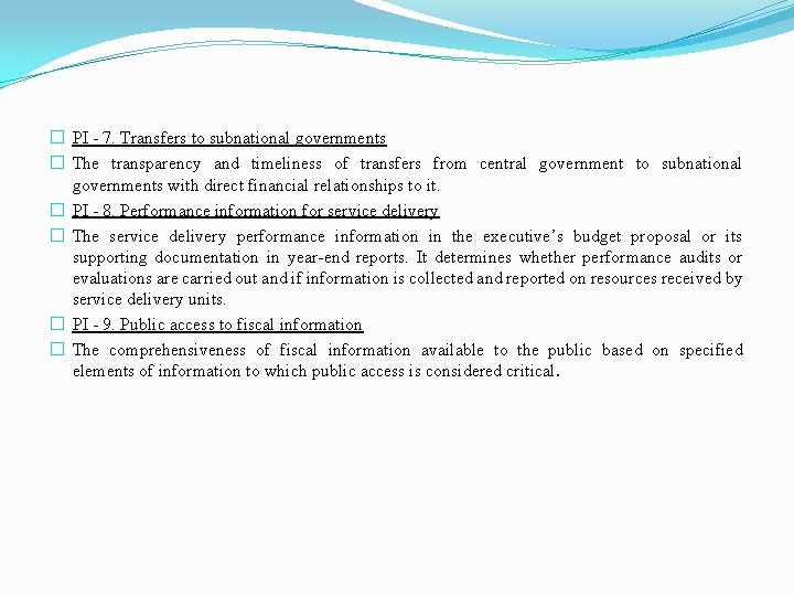 � PI - 7. Transfers to subnational governments � The transparency and timeliness of