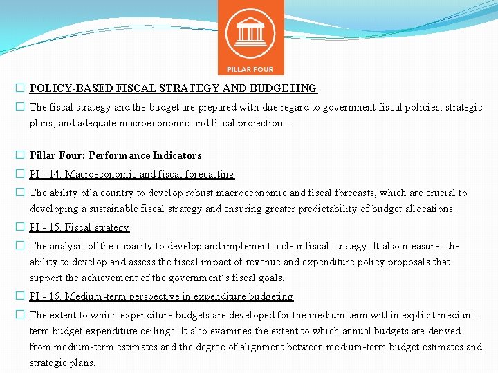 � POLICY-BASED FISCAL STRATEGY AND BUDGETING � The fiscal strategy and the budget are