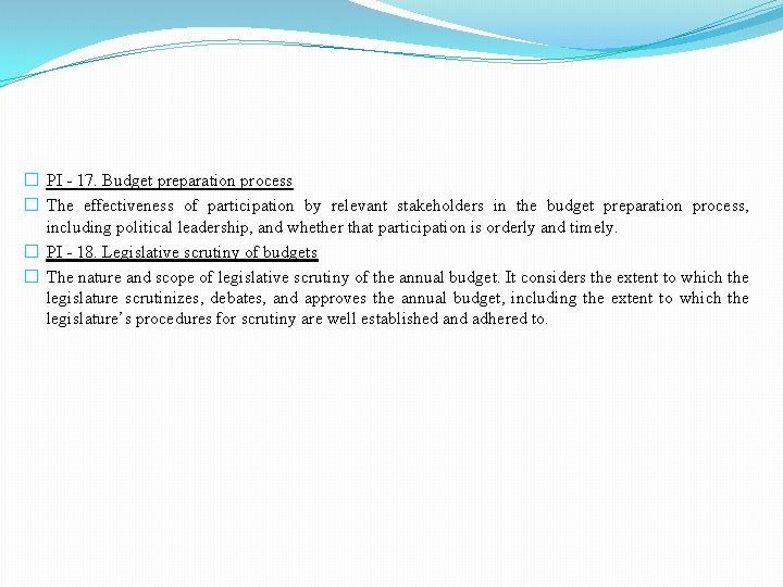 � PI - 17. Budget preparation process � The effectiveness of participation by relevant