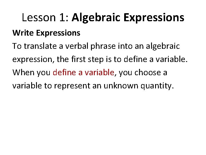 Lesson 1: Algebraic Expressions Write Expressions To translate a verbal phrase into an algebraic