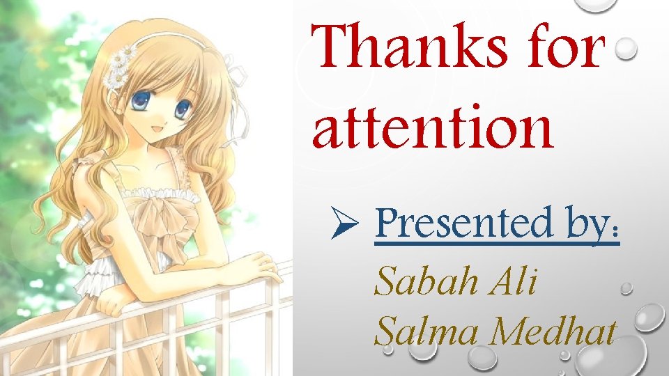 Thanks for attention Ø Presented by: Sabah Ali Salma Medhat 